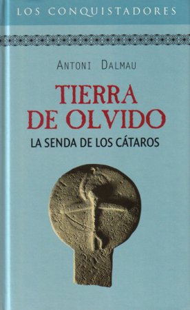 Tierra de olvido. La senda de los c�taros